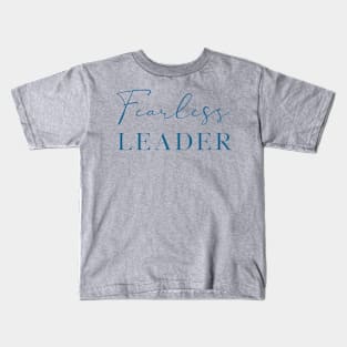 Fearless Leader In Bold and Decorative Text Kids T-Shirt